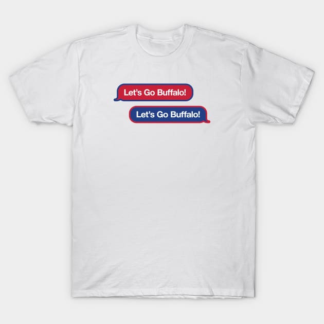 Let's Go Buffalo Text Message T-Shirt by Rad Love